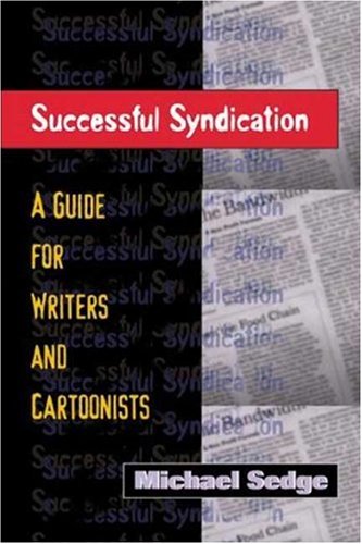 Successful Syndication: A Guide for Writers and Cartoonists