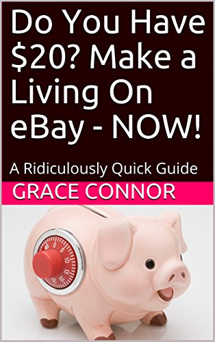 Download Do You Have ? Make a Living On eBay - NOW!: A Ridiculously Quick Guide