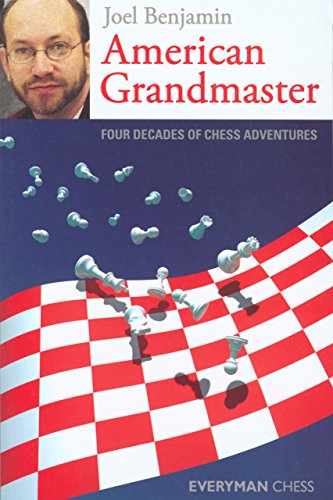 American Grandmaster: Four Decades of Chess Adventures (Everyman Chess)