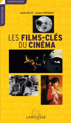 couverture de : Les films-cl&eacute;s du cin&eacute;ma