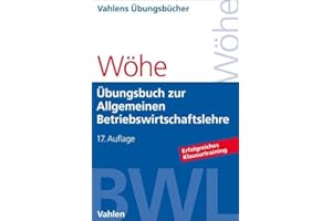 Übungsbuch zur Einführung in die Allgemeine Betriebswirtschaftslehre (Vahlens Übungsbücher der Wirtschafts- und Sozialwissenschaften)
