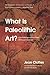 What Is Paleolithic Art?: Cave Paintings and the Dawn of Human Creativity (English Edition) by 