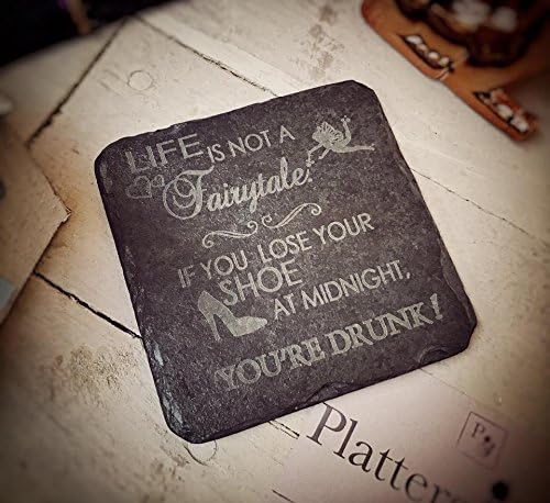 Slate Gift Coaster - Life Is Not A Fairytale - You're Drunk - 11cm Square - A Great Girlfriend Gift, Valentine's Day, Hen Party, Wedding, Best Friend, Party Animal