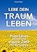 Lebe Dein Traumleben: Prioritäten setzen und eigene Ziele verwirklichen by Cosima Sieger