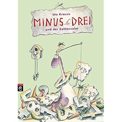 Minus Drei und der Zahlensalat (Die Minus Drei-Reihe, Band 3) Minus Drei und der Zahlensalat (Die Minus Drei-Reihe, Band 3)
