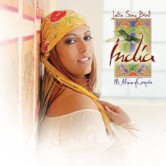 Latin Song Bird Mi Alma Y Corazon Von La India Bei Amazon Music Amazon De amazon de