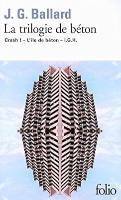 La trilogie de béton: Crash, l'île de béton, I.G.H.