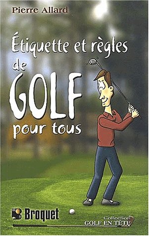 Etiquette et règles de golf pour tous gratuit Etiquette et règles de golf pour tous gratuit