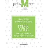 Mindful eating: Esercizi per alimentarsi in modo saggio ed equilibrato