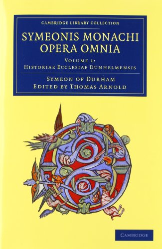 Preisvergleich Produktbild Symeonis monachi opera omnia 2 Volume Set (Cambridge Library Collection - Rolls)