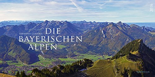 Alpen 2016: Bayerische Alpen 2016: Münchner Hausberge im Panoramaformat (Panoramakalender)