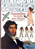 Champollion : Un scribe pour l'Egypte