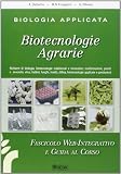 Biologia applicata e biotecnologie agrarie. Genetica, trasformazioni, agroambiente. Con espansione online. Per gli Ist. tecnici agrari
