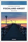 Bücher Neuerscheinungen 2022 - Fischland-Angst: Küsten Krimi von Corinna Kastner
