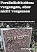 Produktbild Persönlichkeiten: vergangen, aber nicht vergessen: Wo Persönlichkeiten ihre letzte Ruhe fanden