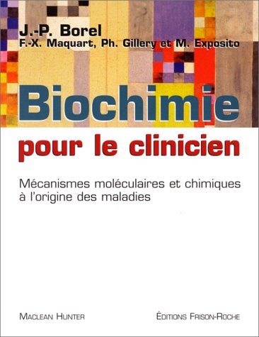 Biochimie pour le clinicien. Mécanismes moléculaires et chimiques à l'origine des maladies francais Biochimie pour le clinicien. Mécanismes moléculaires et chimiques à l'origine des maladies francais