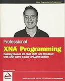 Professional XNA Programming: Building Games for Xbox 360 and Windows with XNA Game Studio 2.0 by B. Nitschke