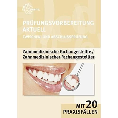 [PDF] Prüfungsvorbereitung aktuell Zahnmedizinische/r Fachangestellte/r: Zwischen- und Abschlussprüfung KOSTENLOS DOWNLOAD