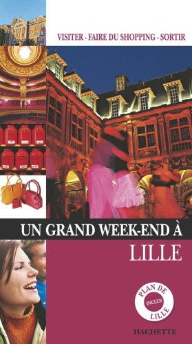 Un grand week-end à Lille : visiter, faire du shopping, sortir