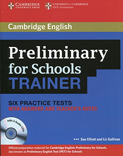 Preliminary for Schools Trainer Six Practice Tests with Answers, Teacher's Notes and Audio CDs (3) (Authored Practice Te