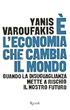Image de È l'economia che cambia il mondo: Quando la disuguaglianza mette a rischio il nostro