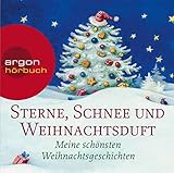 Sterne, Schnee und Weihnachtsduft: Meine schönsten Weihnachtsgeschichten by 