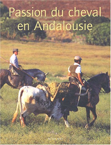 Passion du cheval en Andalousie en ligne Passion du cheval en Andalousie en ligne