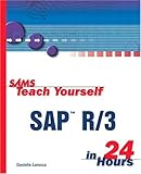 SAP R/3 in 24 Hours (Sams Teach Yourself...in 24 Hours) by Danielle Larocca
