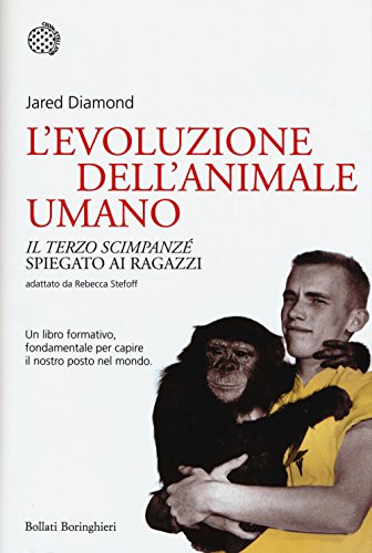 L'evoluzione dell'animale umano. «Il terzo scimpanzé» spiegato ai ragazzi L'evoluzione dell'animale umano. «Il terzo scimpanzé» spiegato ai ragazzi