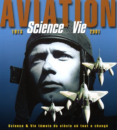 Download Aviation 1913-2001 Science & Vie témoin du siècle où tout a changé Download Aviation 1913-2001 Science & Vie témoin du siècle où tout a changé