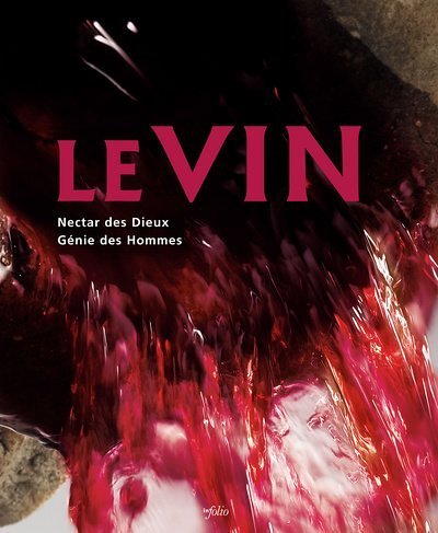 Le Vin : Nectar des Dieux Génie des Hommes francais