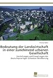 Image de Bedeutung der Landwirtschaft in einer zunehmend urbanen Gesellschaft: Vorstellungen und Erwartungen der deutschsprachigen Schweizer Bevölkerung