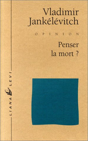Penser la mort ? Penser la mort ?