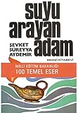 Suyu Arayan Adam: Milli Eğitim Bakanlığı 100 Temel Eser by