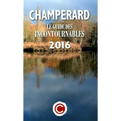 Champerard : Le guide des incontournables 2016