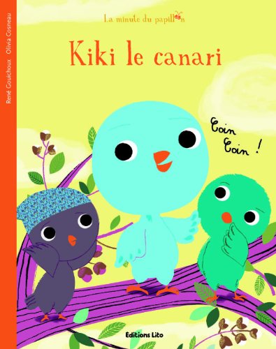 La minute du papillon : Kiki le canari ( périmé )
