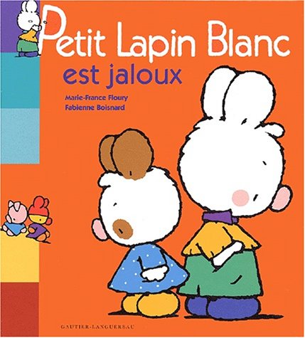 couverture de : Petit Lapin Blanc est jaloux