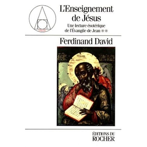 L'Enseignement de Jésus : une lecture ésotérique de l'Evangile