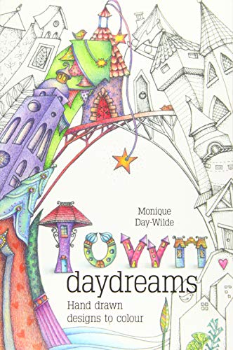 Town Daydreams: Hand Drawn Designs to Colour in