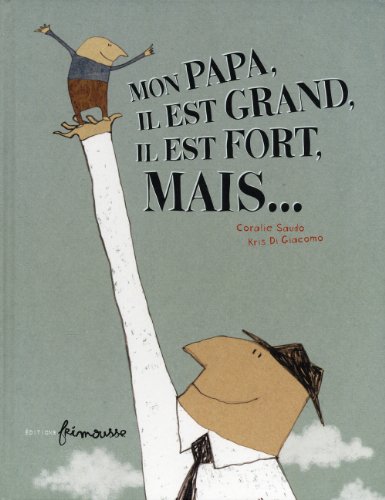 couverture de : Mon papa, il est grand, il est fort, mais...