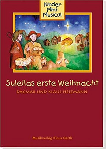 Suleilas erste Weihnacht - Liederheft: Kinder-Mini-Musical