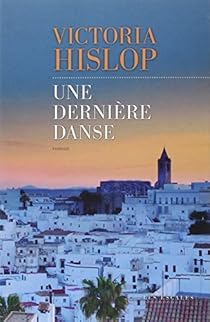 Une dernière danse par Victoria Hislop Une dernière danse par Hislop