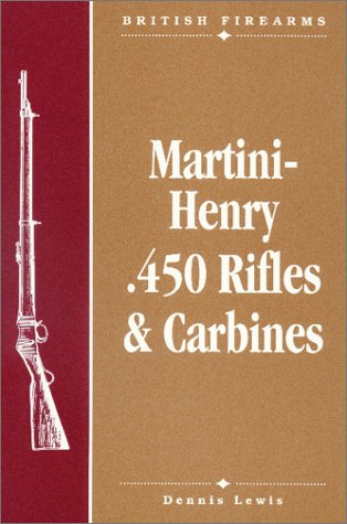 Download Martini-Henry .450 Rifles & Carbines Download Martini-Henry .450 Rifles & Carbines