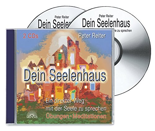 Dein Seelenhaus . Ein direkter Weg mit der Seele zu sprechen