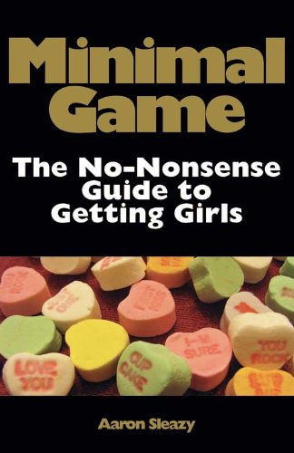 Minimal Game: The No-Nonsense Guide to Getting Girls (English Edition)