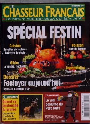 CHASSEUR FRANCAIS [No 1282] du 01/12/2003 - special festin - cuisine , gibier, poisson et gourmandise festoyer aujourd'hui quand se declenche le brame le vrai costume du pere noel