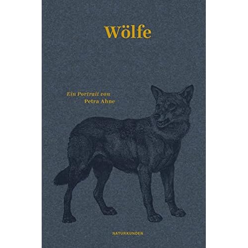 Wölfe: Ein Portrait (Naturkunden, Band 27)