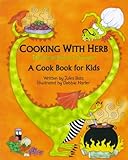 Image de Cooking with Herb, the Vegetarian Dragon: A Cook Book for Kids