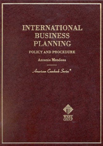 Intl Bus Planning Policy & Pro: Policy & Procedure (American Casebook Series)
