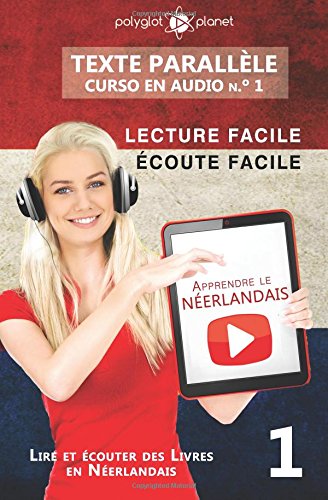 Télécharger Apprendre le néerlandais - Texte parallèle - Écoute facile | Lecture facile: Lire et écouter des Livres en Néerlandais PDF Ebook En Ligne